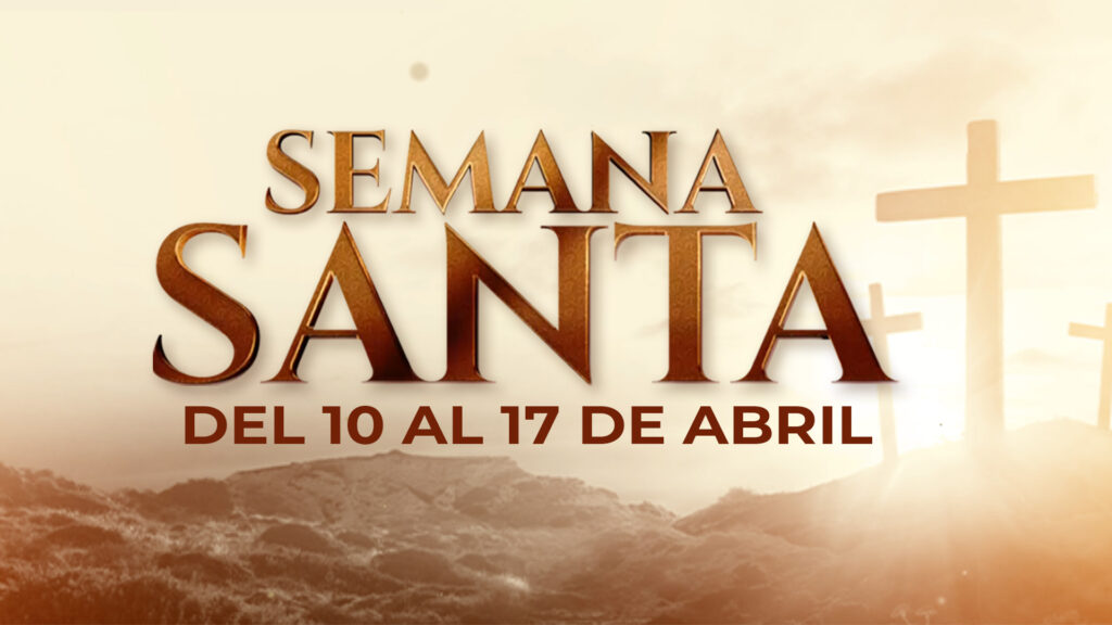 Semana Santa del 10 al 17 de abril