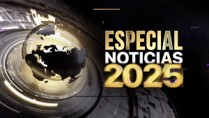 ESPECIAL NOTICIAS 2025